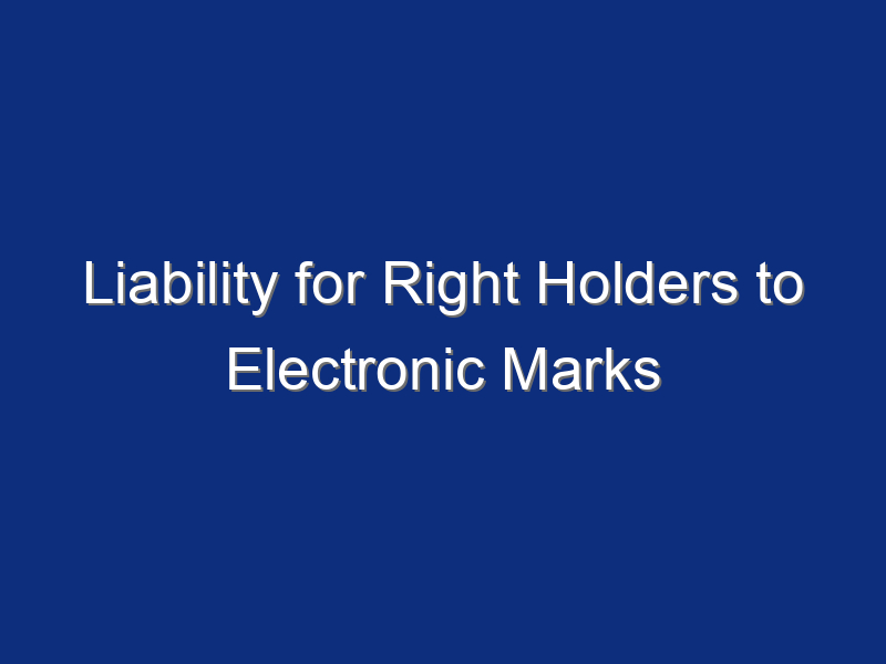 Liability for Right Holders to Electronic Marks (E-Commerce) on the Commercialization of Individual Trade Actions in Electronic Business Transactions