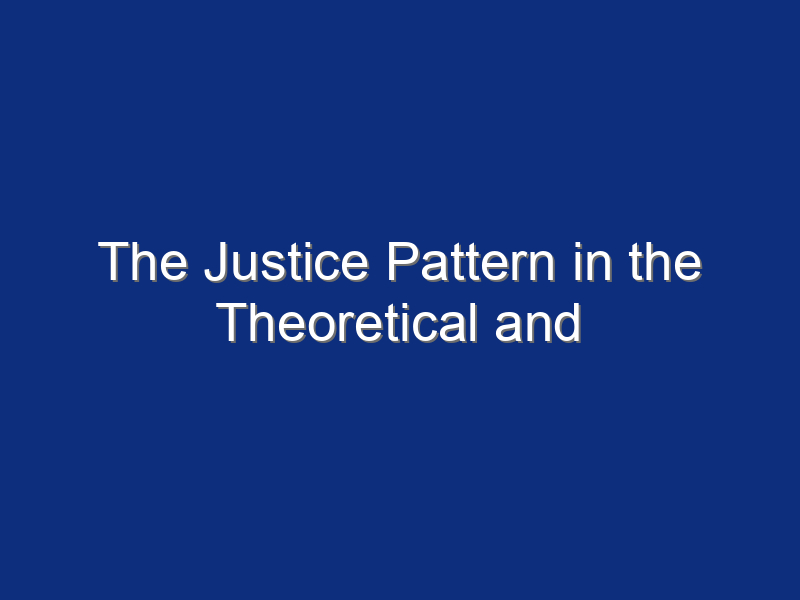 The Justice Pattern in the Theoretical and Practical Life of Imam Ali Ibn Abi Ṭālib (As)